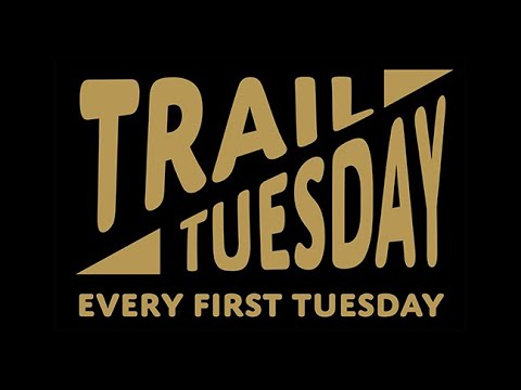 FIRST TRAIL TUESDAY OF THE YEAR!