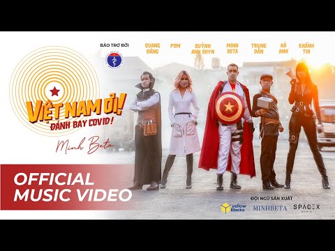 VIỆT NAM ƠI! ĐÁNH BAY COVID | MINH BETA | OFFICIAL MUSIC VIDEO VIỆT NAM ƠI! ĐÁNH BAY COVID | MINH BETA | OFFICIAL MUSIC VIDEO