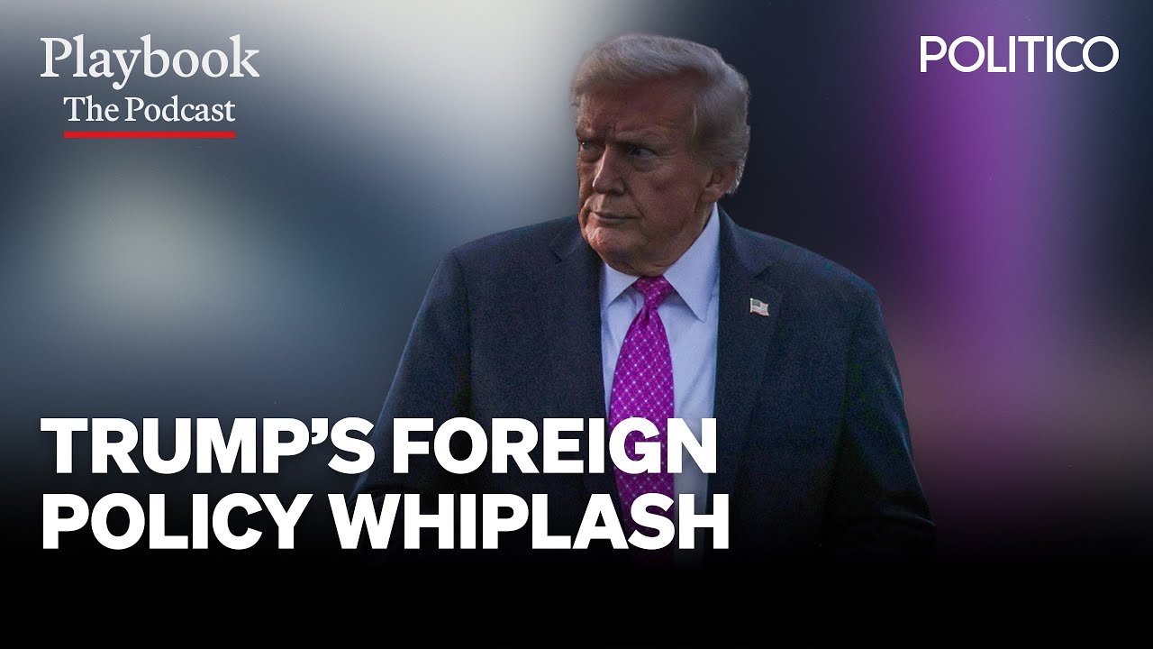 Another ride on Trump’s foreign policy rollercoaster | The Playbook Podcast