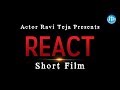 Actor Ravi Teja presents React short film