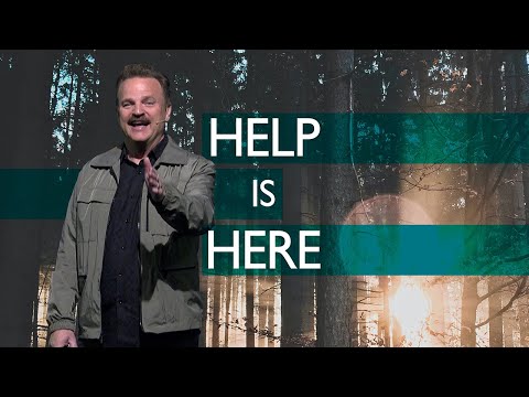 Help Is Here - Part 3 | Will McCain | April 30, 2023