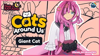 【 Cats Around Us: Giant Cat 】WHERE THE GIANT CAT?!?【 NIJISANJI | Derem