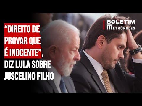 “Direito de provar que é inocente”, diz Lula sobre Juscelino Filho