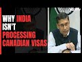 India Says Cant Process Visas Of Canadians From Any Country Due To Security Situation