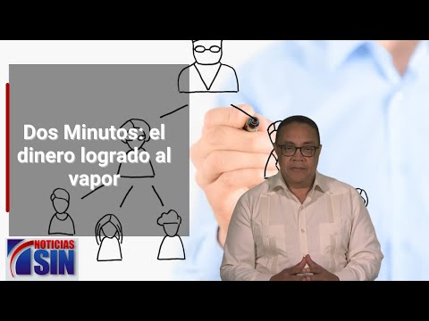 Dos Minutos: El dinero logrado al vapor