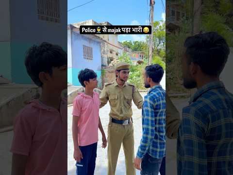 Police se majak pada bhari