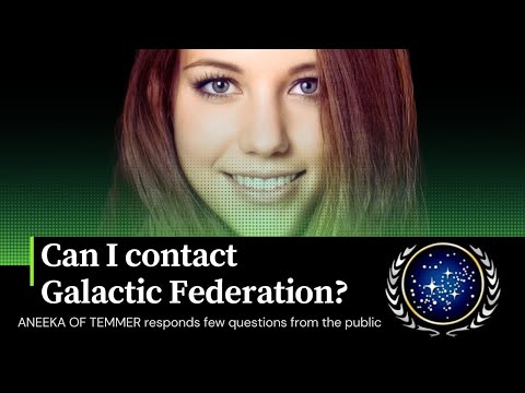 Galactic Federation and Extraterrestrial Councils - Aneeka of Temmer responds questions