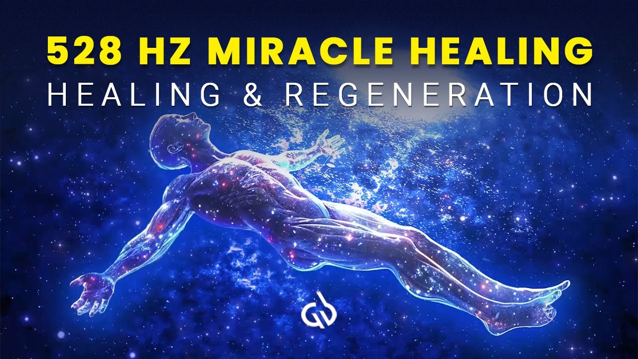 528 Hz Miracle Healing: Full Body Healing & Regeneration Frequency