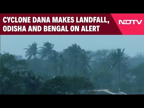 Cyclone News Today | Cyclone Dana Makes Landfall, Odisha And Bengal On Alert