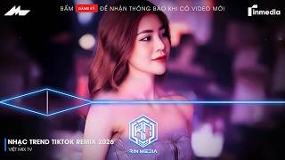 NHẠC TREND TIKTOK REMIX 2026 | NONSTOP 2026 VIỆT MIX BASS CỰC MẠNH | NHẠC TRẺ REMIX HAY NHẤT 2026