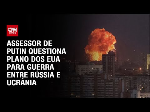 ​Guerra na Ucrânia: Assessor de Putin questiona plano dos EUA para conflito | BASTIDORES CNN