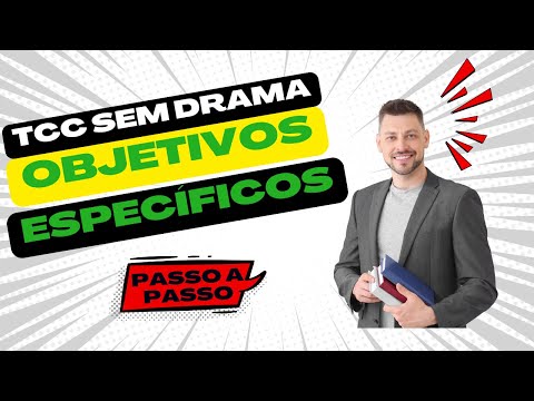 TCC Sem Drama Objetivos Específicos Passo a Passo!