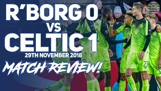 ONE STEP CLOSER! – ROSENBORG 0 CELTIC 1 – MATCH REVIEW!