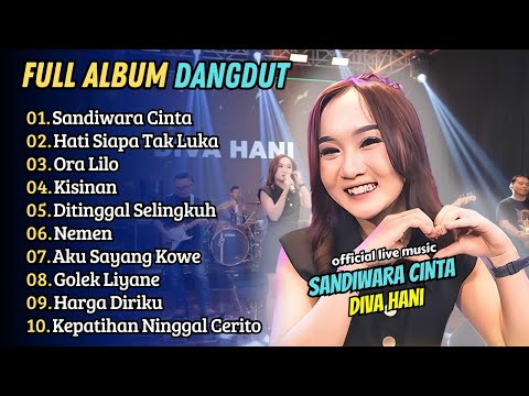 Diva Hani - SANDIWARA CINTA - HATI SIAPA TAK LUKA || FULL ALBUM DANGDUT 2025