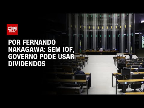 ​Análise: Sem IOF, governo pode usar dividendos | BASTIDORES CNN