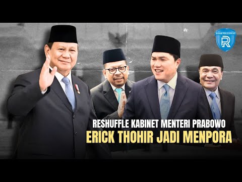 Reshuffle Kabinet Menteri Prabowo Subianto, Erick Thohir Jadi Menpora