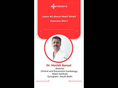 Learn All About Heart Smart Exercise: Part I | Dr. Manish Bansal | Medanta
