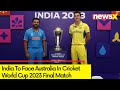 Who Will Win Cricket World Cup 2023? | India Vs Australia In Final |  NewsX