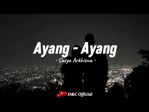 AYANG - AYANG - Sasya Arkhisna (Duh dewo dewo ning asmoro) || Lirik Lagu 🎵