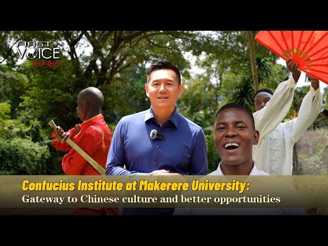 Confucius Institute at Makerere University: Gateway to Chinese culture and better opportunities