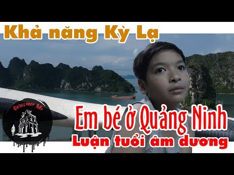 Lạ kỳ cậu bé ở Quảng Ninh luận tuổi âm dương chỉ trong vòng 30 giây