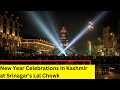 New Year Celebrations in Kashmir | Celebrations at Srinagars Lal Chowk | Newsx