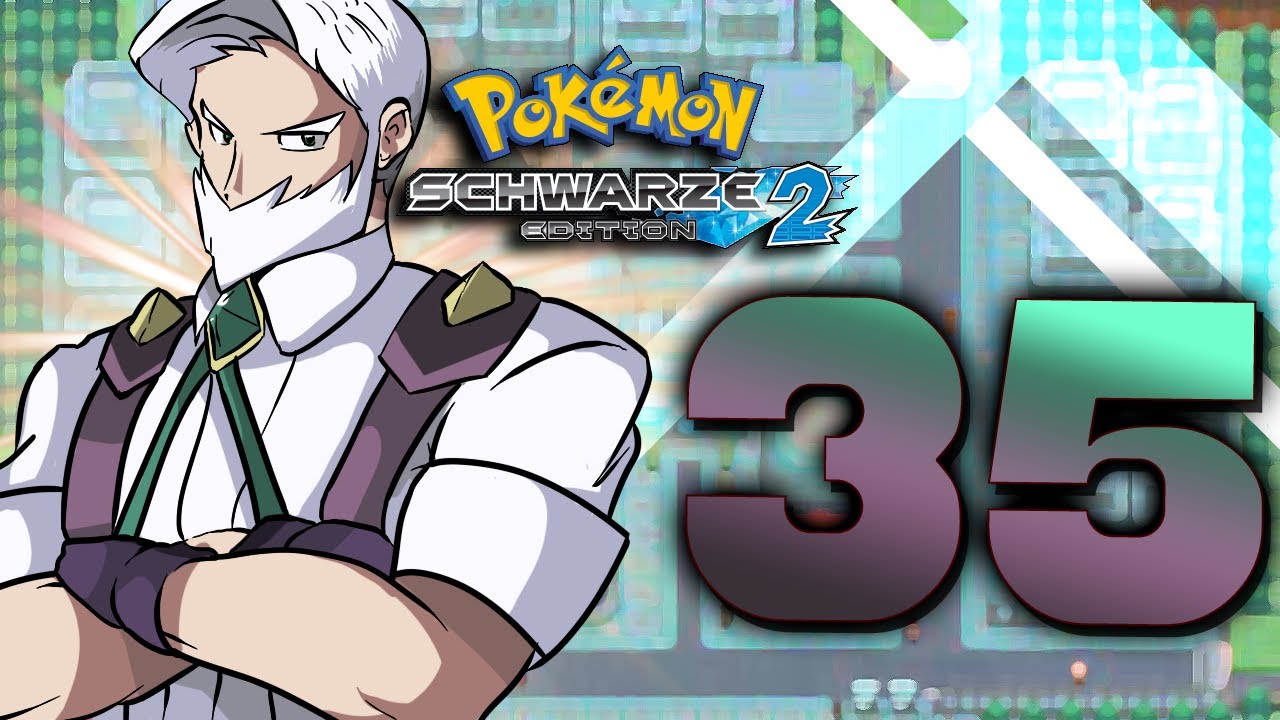 Let's Play Pokemon Schwarz 2 Part 35 Lysander Challenge