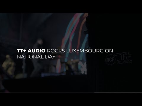 TT+ Audio Rocks Luxembourg on National Day