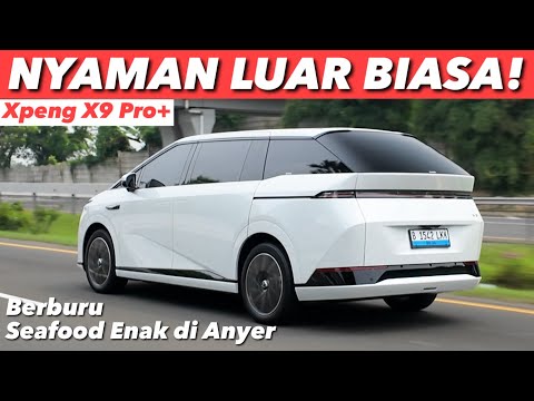INIKAH MPV TERBAIK? KITA COBA XPENG X9 KE ANYER