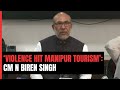 Manipur Tourism Hit Due To Violence, Reduced to 10-20%: Chief Minister Biren Singh