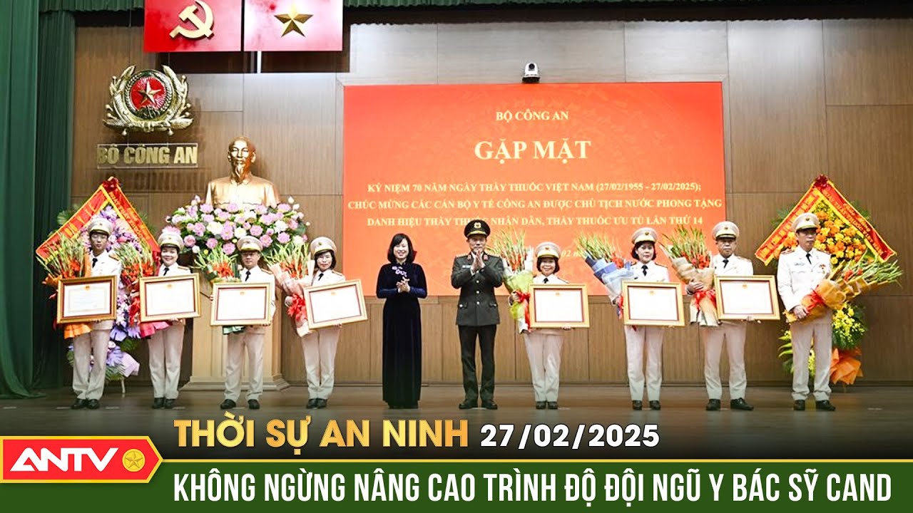 Bộ trưởng Lương Tam Quang yêu cầu đổi mới y tế ngành Công an | Thời sự an ninh ngày 27/2 | ANTV