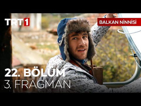 Balkan Ninnisi 22. Bölüm 3. Fragman