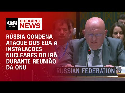 ​Condenamos ação irresponsável dos EUA de atacar o Irã, diz embaixador da Rússia na ONU | AGORA CNN