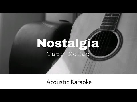 Tate McRae - Nostalgia (Acoustic Karaoke)