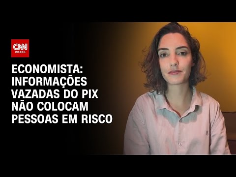 ​Economista: Informações vazadas do Pix não colocam pessoas em risco | CNN PRIME TIME