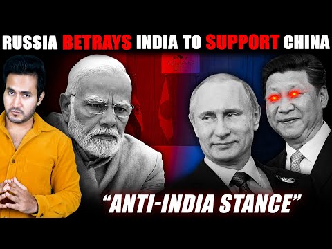Why RUSSIA Betrayed INDIA To Support China? Russia's Pro-China Anti-Quad Agenda.