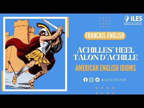 American english idioms – idiomes anglais américains : Achilles’ heel : talon d’Achille