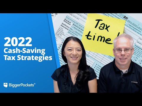 2022 Real Estate Tax Strategies for Fewer Taxes & More Cash