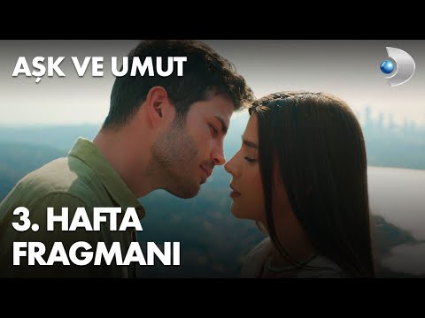 Aşk ve Umut 3. Hafta Fragmanı