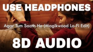 Agar Tum Saath Ho (8D AUDIO) – ALKA YAGNIK, ARIJIT SINGH Video HD