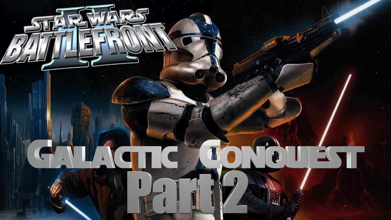 Star Wars Battlefront 2 | Galactic Conquest | Part 2 - YouTube