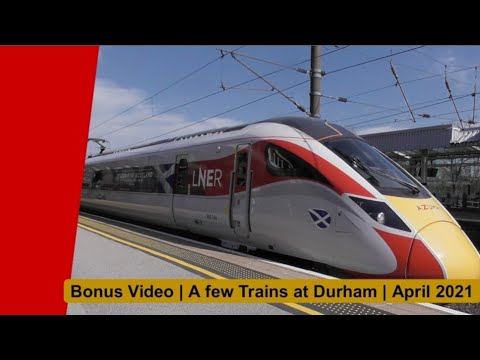 Bonus Video | A few trains at Durham | April 2021