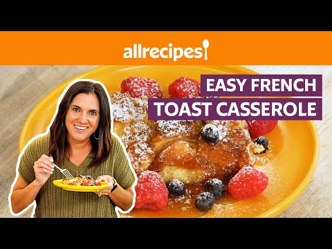 How to Make an Easy French Toast Casserole | Get Cookin? | Allrecipes.com