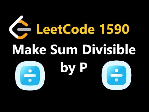 Make Sum Divisible by P - Leetcode 1590 - Python