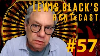 Lewis Black's Rantcast #57 - Is There an Expiration Date on Stupid?