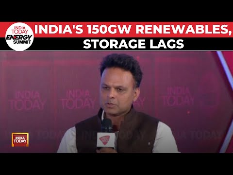 India's Renewables Surge: 150 GW Installed, Storage Still Lags | India Today Energy Summit 2024