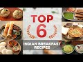 TOP 6 Indian Breakfast Recipes | 6 सबसे बेस्ट इंडियन ब्रेकफास्ट रेसिपी | Sanjeev Kapoor Khazana