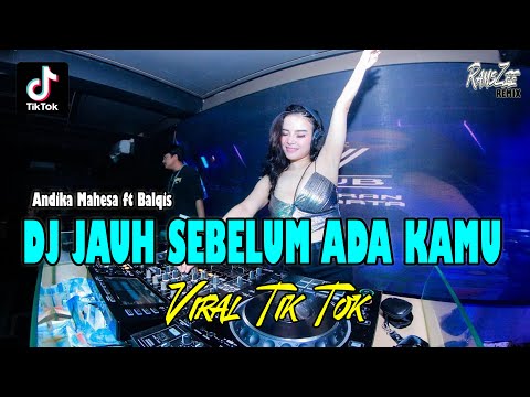 DJ | JAUH SEBELUM ADA KAMU