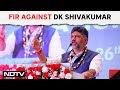 DK Shivakumar Faces Police Case For Undue Influence At Elections