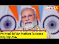 PM Modi To Visit Mathura | PM To Attend Braj Raj Utsav | NewsX